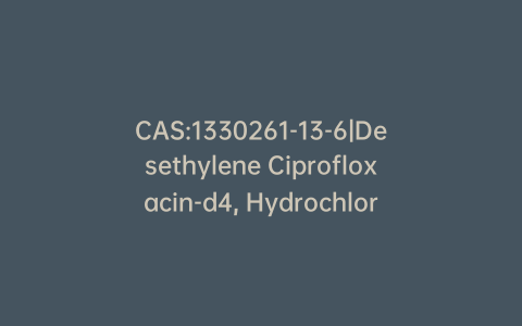 CAS:1330261-13-6|Desethylene Ciprofloxacin-d4, Hydrochloride