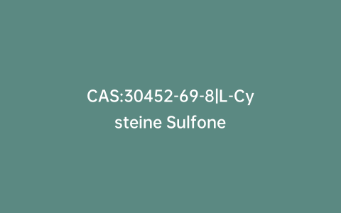 CAS:30452-69-8|L-Cysteine Sulfone