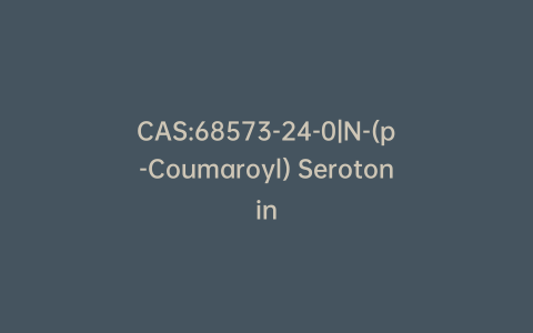 CAS:68573-24-0|N-(p-Coumaroyl) Serotonin