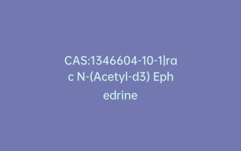 CAS:1346604-10-1|rac N-(Acetyl-d3) Ephedrine
