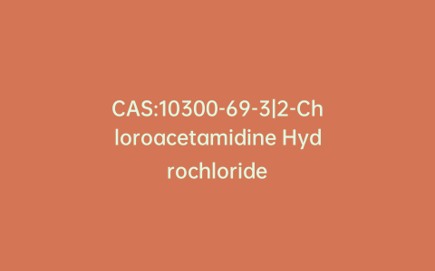 CAS:10300-69-3|2-Chloroacetamidine Hydrochloride