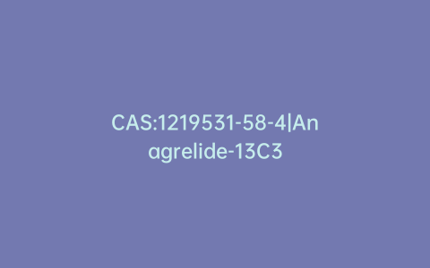 CAS:1219531-58-4|Anagrelide-13C3