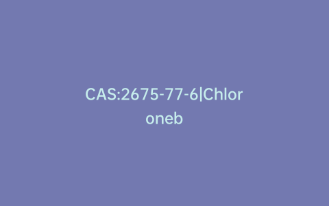 CAS:2675-77-6|Chloroneb