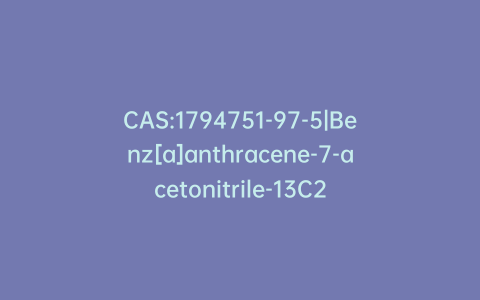 CAS:1794751-97-5|Benz[a]anthracene-7-acetonitrile-13C2