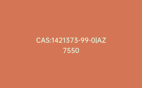 CAS:1421373-99-0|AZ7550