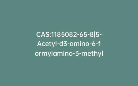 CAS:1185082-65-8|5-Acetyl-d3-amino-6-formylamino-3-methyluracil