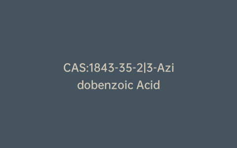 CAS:1843-35-2|3-Azidobenzoic Acid