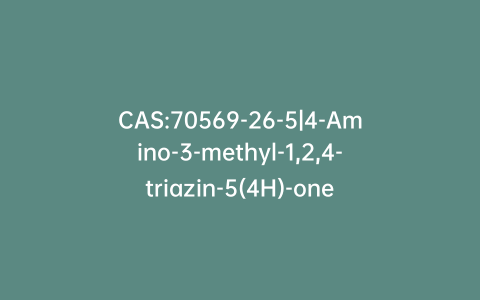 CAS:70569-26-5|4-Amino-3-methyl-1,2,4-triazin-5(4H)-one