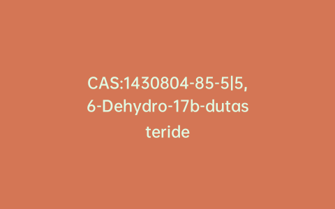 CAS:1430804-85-5|5,6-Dehydro-17b-dutasteride