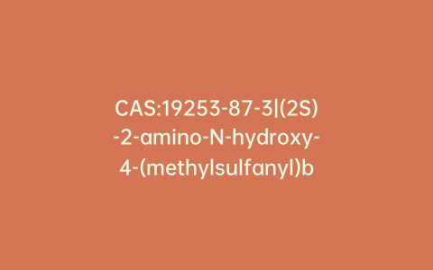 CAS:19253-87-3|(2S)-2-amino-N-hydroxy-4-(methylsulfanyl)butanamide