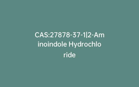 CAS:27878-37-1|2-Aminoindole Hydrochloride