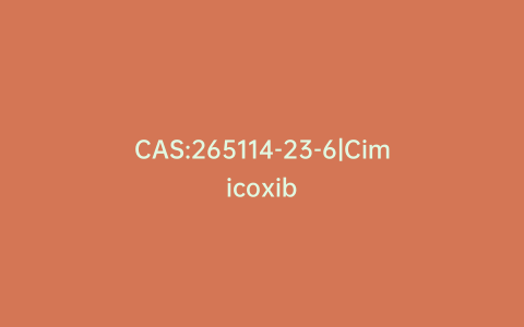 CAS:265114-23-6|Cimicoxib