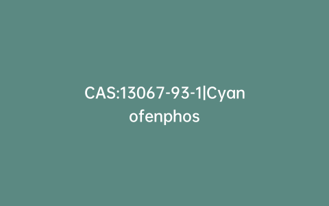 CAS:13067-93-1|Cyanofenphos