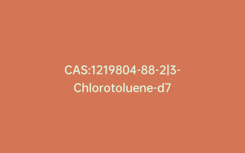 CAS:1219804-88-2|3-Chlorotoluene-d7