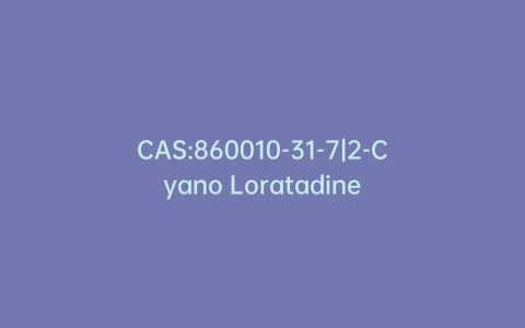 CAS:860010-31-7|2-Cyano Loratadine
