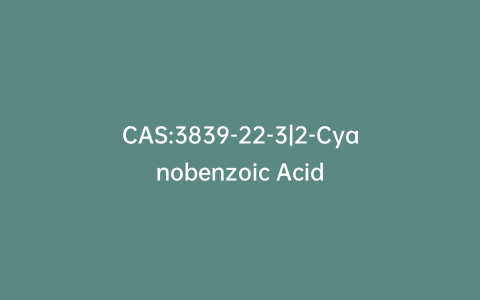 CAS:3839-22-3|2-Cyanobenzoic Acid