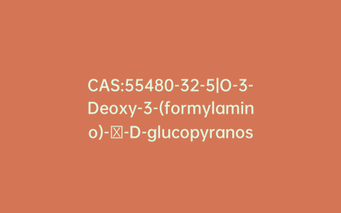 CAS:55480-32-5|O-3-Deoxy-3-(formylamino)-α-D-glucopyranosyl-(1→6)-O-[2,3,6-trideoxy-2,6-bis(formylamino)-α-D-ribo-hexopyranosyl-(1→4)]-2-deoxy-N,N’-diformyl-D-streptamine