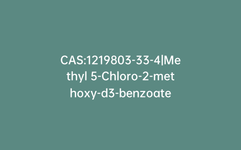 CAS:1219803-33-4|Methyl 5-Chloro-2-methoxy-d3-benzoate