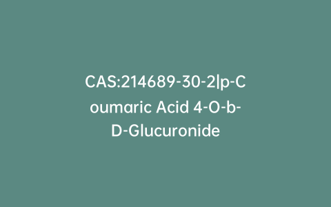 CAS:214689-30-2|p-Coumaric Acid 4-O-b-D-Glucuronide