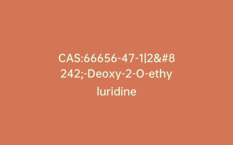 CAS:66656-47-1|2′-Deoxy-2-O-ethyluridine