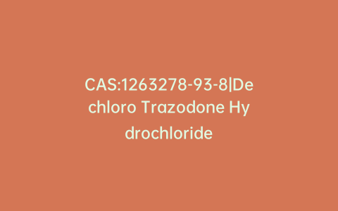 CAS:1263278-93-8|Dechloro Trazodone Hydrochloride