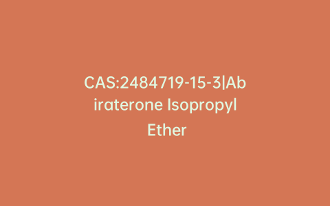 CAS:2484719-15-3|Abiraterone Isopropyl Ether