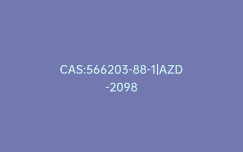 CAS:566203-88-1|AZD-2098
