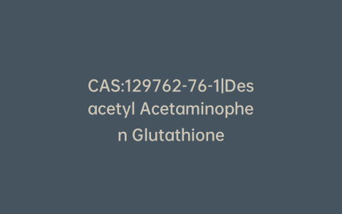 CAS:129762-76-1|Desacetyl Acetaminophen Glutathione