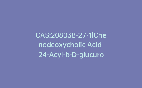 CAS:208038-27-1|Chenodeoxycholic Acid 24-Acyl-b-D-glucuronide
