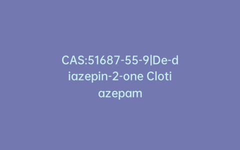CAS:51687-55-9|De-diazepin-2-one Clotiazepam