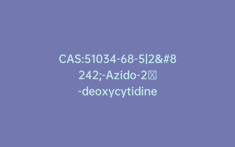 CAS:51034-68-5|2′-Azido-2′-deoxycytidine