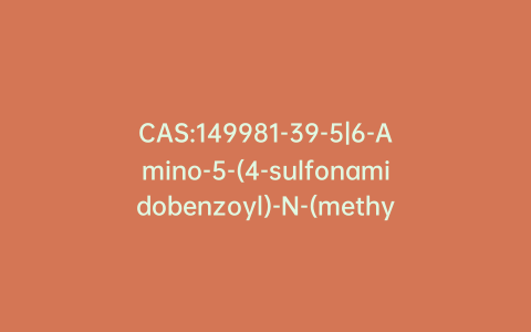 CAS:149981-39-5|6-Amino-5-(4-sulfonamidobenzoyl)-N-(methylamino)-1-methyluracil