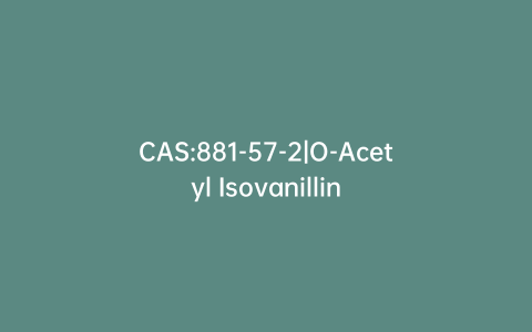 CAS:881-57-2|O-Acetyl Isovanillin