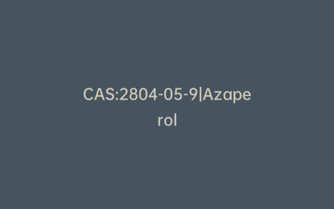 CAS:2804-05-9|Azaperol