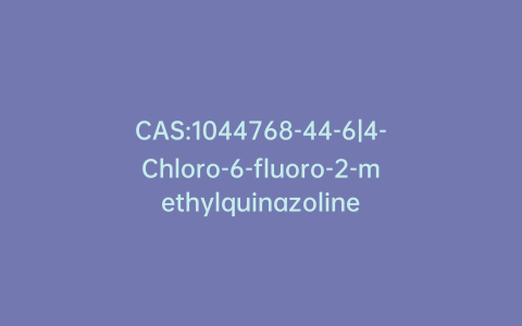 CAS:1044768-44-6|4-Chloro-6-fluoro-2-methylquinazoline