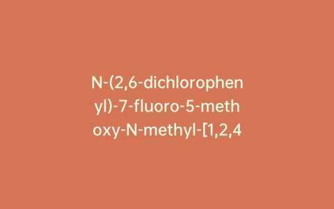 N-(2,6-dichlorophenyl)-7-fluoro-5-methoxy-N-methyl-[1,2,4]triazolo[1,5-c]pyrimidine-2-sulfonamide