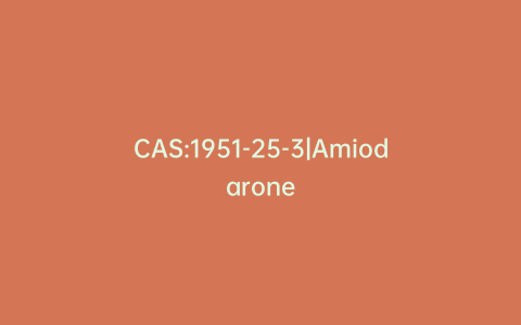 CAS:1951-25-3|Amiodarone