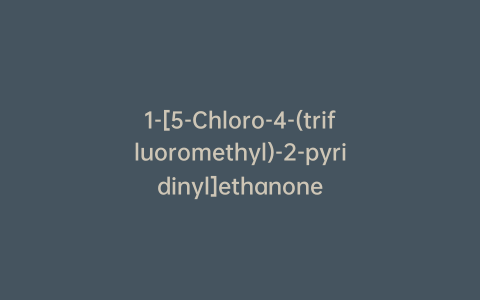 1-[5-Chloro-4-(trifluoromethyl)-2-pyridinyl]ethanone
