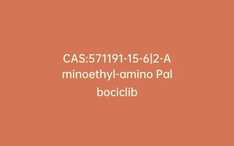 CAS:571191-15-6|2-Aminoethyl-amino Palbociclib