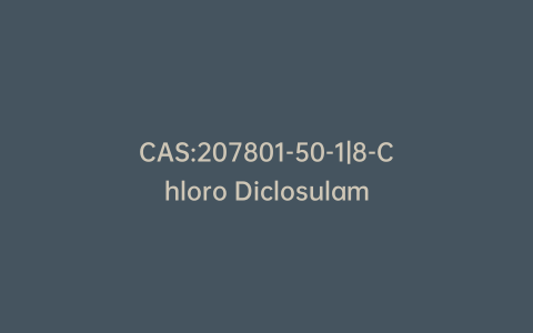CAS:207801-50-1|8-Chloro Diclosulam