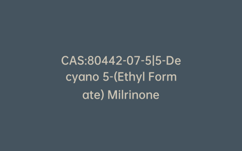 CAS:80442-07-5|5-Decyano 5-(Ethyl Formate) Milrinone