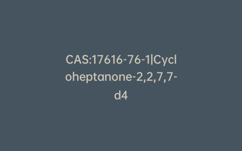 CAS:17616-76-1|Cycloheptanone-2,2,7,7-d4