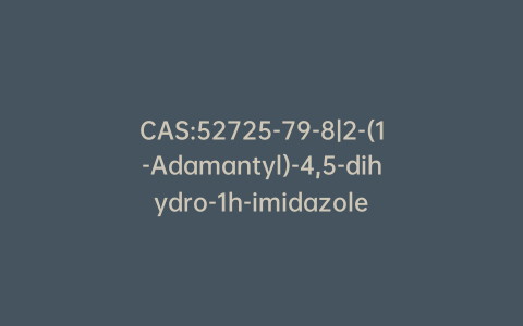 CAS:52725-79-8|2-(1-Adamantyl)-4,5-dihydro-1h-imidazole