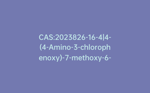 CAS:2023826-16-4|4-(4-Amino-3-chlorophenoxy)-7-methoxy-6-quinolinecarbonitrile Hydrochloride