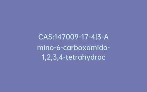 CAS:147009-17-4|3-Amino-6-carboxamido-1,2,3,4-tetrahydrocarbazole