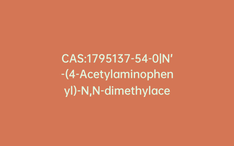 CAS:1795137-54-0|N’-(4-Acetylaminophenyl)-N,N-dimethylacetamidine-d6