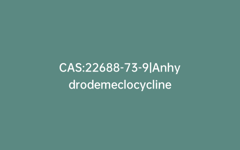 CAS:22688-73-9|Anhydrodemeclocycline