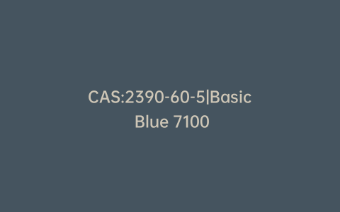 CAS:2390-60-5|Basic Blue 7100