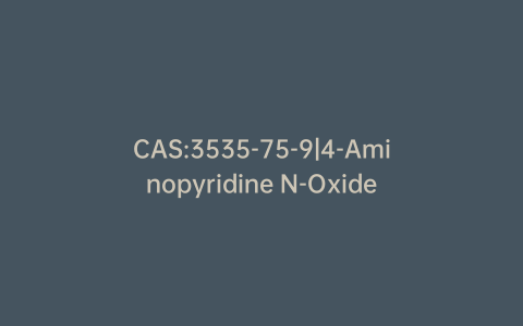 CAS:3535-75-9|4-Aminopyridine N-Oxide