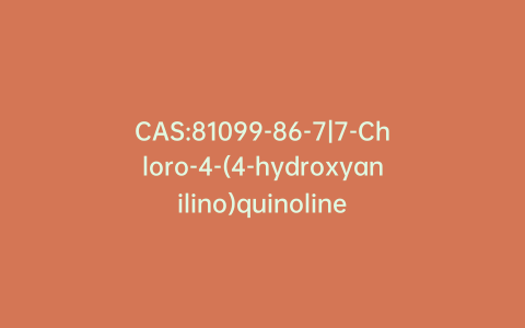 CAS:81099-86-7|7-Chloro-4-(4-hydroxyanilino)quinoline